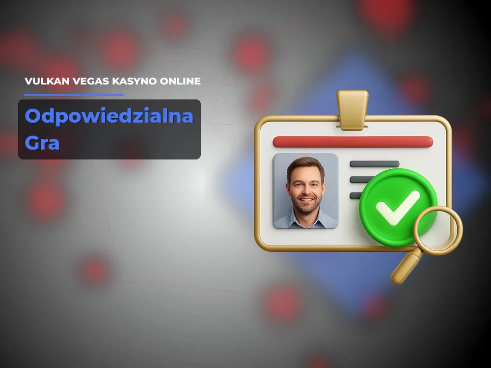 Vulkan Vegas kasyno online - Odpowiedzialna Gra