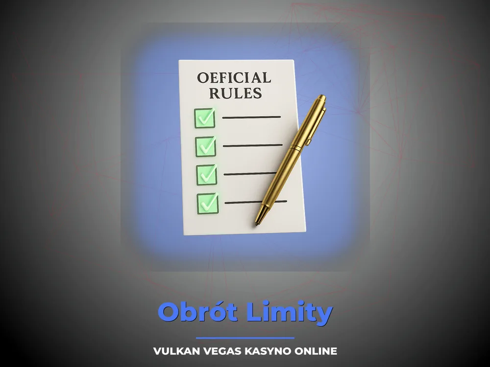 Vulkan Vegas kasyno online - Obrót Limity